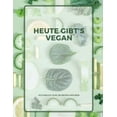 thumbnail image 1 of Heute gibt´s vegan - KOCHBUCH ZUM SELBERSCHREIBEN : MEIN XXL KOCHBUCH zum Selberschreiben REZEPTBUCH Softcover & Punktraster - Inhaltsverzeichnis & Seitennummerierung A4 GREEN VEGAN Cover (Paperback), 1 of 1