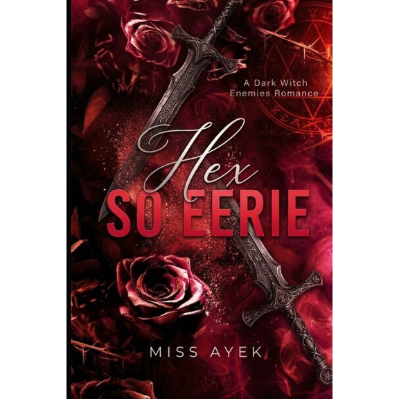 Hex So Eerie: A Dark Witch Enemies Romance, (Paperback)