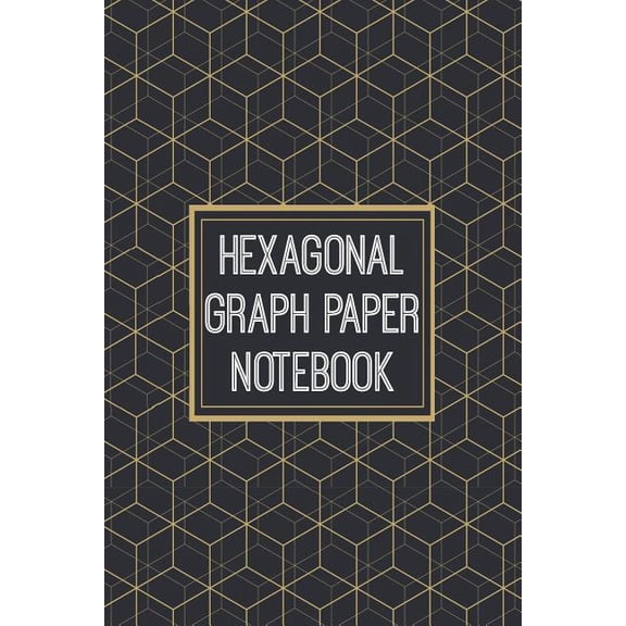 Hexagonal Graph Paper Notebook : 1/4 Inch Hexagons - 110 Pages - Designed For Drawing Organic Chemistry Structures (Paperback)