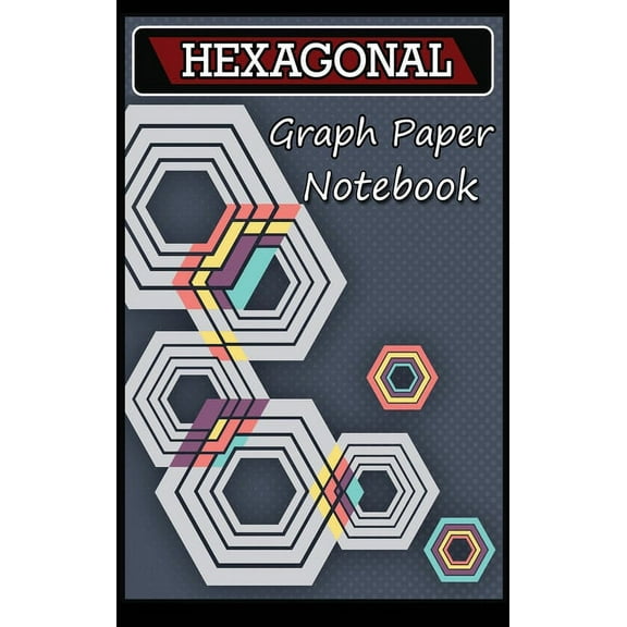 Hexagonal Graph Paper Notebook: Organic Chemistry Notebook, Hexagon Notebook, Chemistry Notebook (Hardcover)