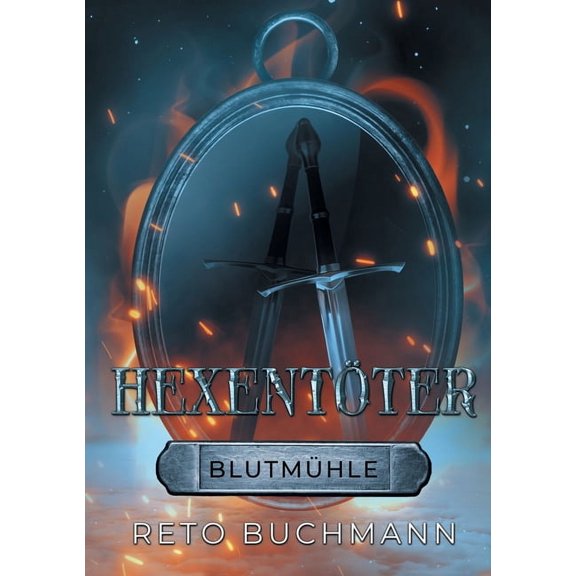 Hexentter: Blutmhle German Edition Paperback 3752666676 9783752666670 Reto Buchmann