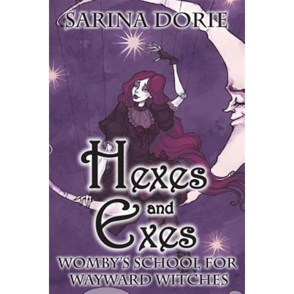 Hexes and Exes: A Cozy Witch Mystery (Paperback) by Sarina Dorie