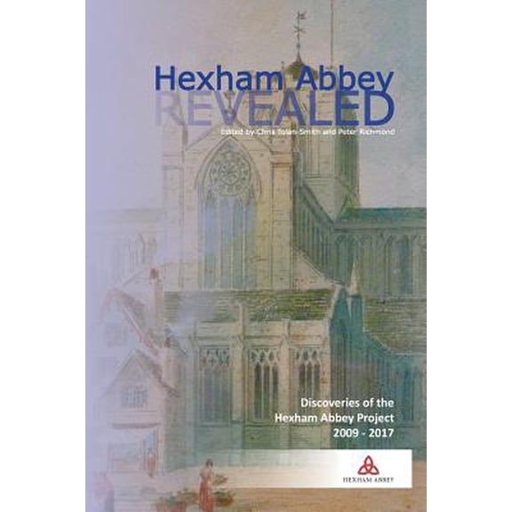 Hexham Abbey reveale Christopher Alexander Tolan-Smith,Chris Tolan-Smith,Peter Ric (Paperback)