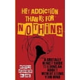 thumbnail image 1 of Pre-Owned Hey Addiction, Thanks for NOTHING!: A Brutally Honest Guide to Loving an Addict Without Losing Your Mind, 9781956769388, 1956769382, Paperback,, 1 of 1