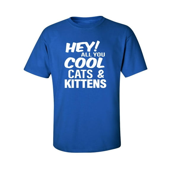 Hey! All you cool cats & kittens Adult Short Sleeve T-shirt