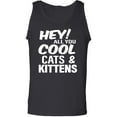 thumbnail image 1 of Hey! All you cool cats & kittens Adult Tank Top, 1 of 3