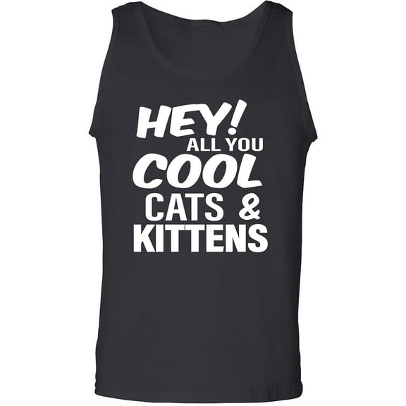 Hey! All you cool cats & kittens Adult Tank Top