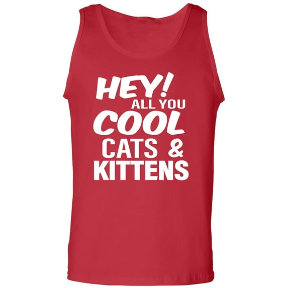 Hey! All you cool cats & kittens Adult Tank Top