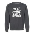 thumbnail image 1 of Hey! All you cool cats & kittens Crewneck Sweatshirt, 1 of 3