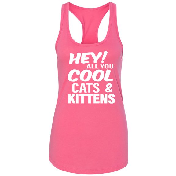 Hey! All you cool cats & kittens Racerback Tank