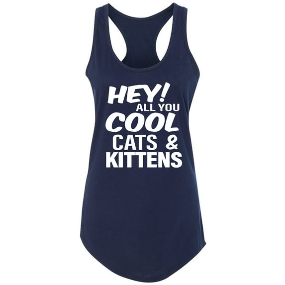 Hey! All you cool cats & kittens Racerback Tank