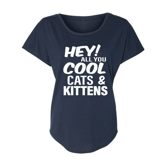 Hey! All you cool cats & kittens Womens Dolman Tee