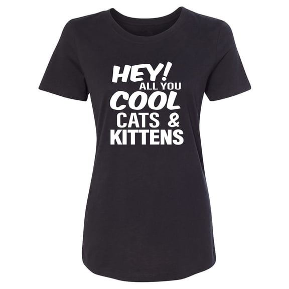 Hey! All you cool cats & kittens Womens crewneck tee