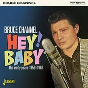 Bruce Channel - Hey! Baby The Early Years 1959-1962 - Music & Performance - CD