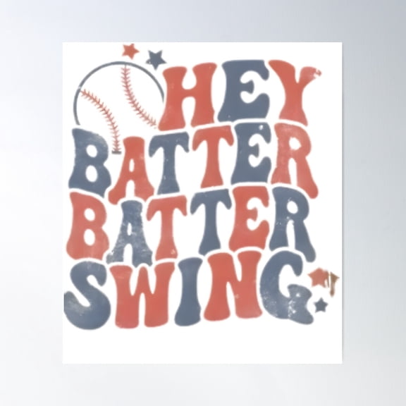 Hey Batter Batter Swing - Baseball Fan T-Shirt Poster Wall Art, Modern Wall Decor For Living Room Bedroom, 8x12 UNFRAMED