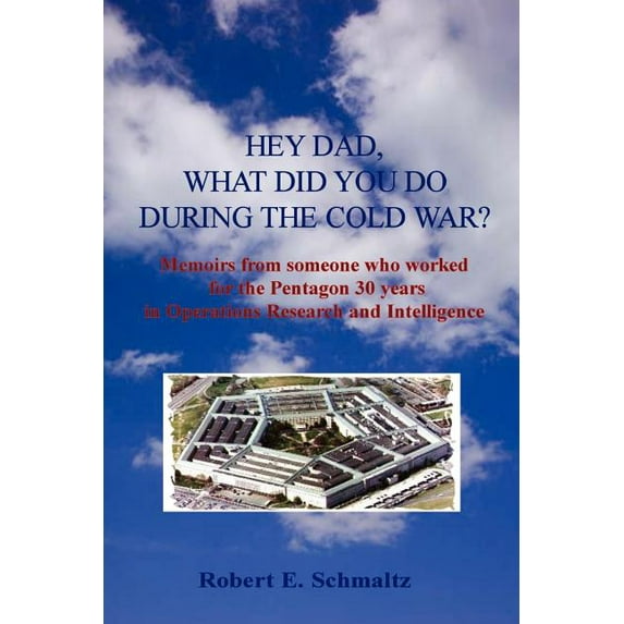 Hey Dad, what did you do during the Cold War?, (Paperback)