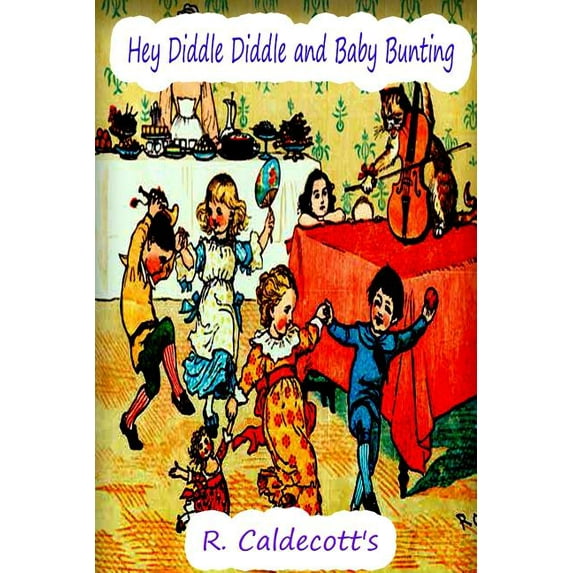 Hey Diddle Diddle and Baby Bunting