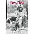 thumbnail image 1 of Pre-Owned Hey, Doc (The Wonder of Animals from the Life-Stories of a Texas Vet) (Paperback) 1888843055 9781888843057, 1 of 1