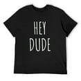 thumbnail image 1 of Hey Dude Song For Men Men Gift Unisex Tee T-Shirt Black 3X-Large, 1 of 5