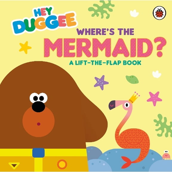 Hey Duggee Hey Duggee: Where's the Mermaid? (Board Book) Hey Duggee