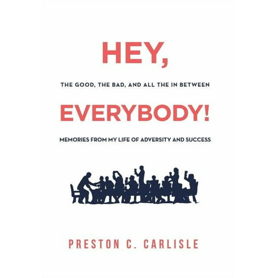 Hey, Everybody!: Preston Carlisle Tells His Story. (Hardcover)