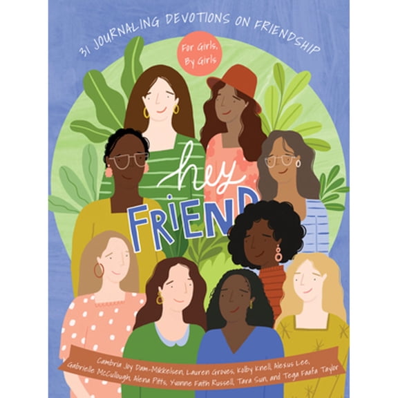 Pre-Owned Hey Friend: 31 Journaling Devotions on Friendship (for Girls, by Girls) (Hardcover) 1430087110 9781430087113