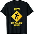 thumbnail image 1 of Hey! I'm Walking Here! Funny Angry Pedestrian Sign T-Shirt, 1 of 4