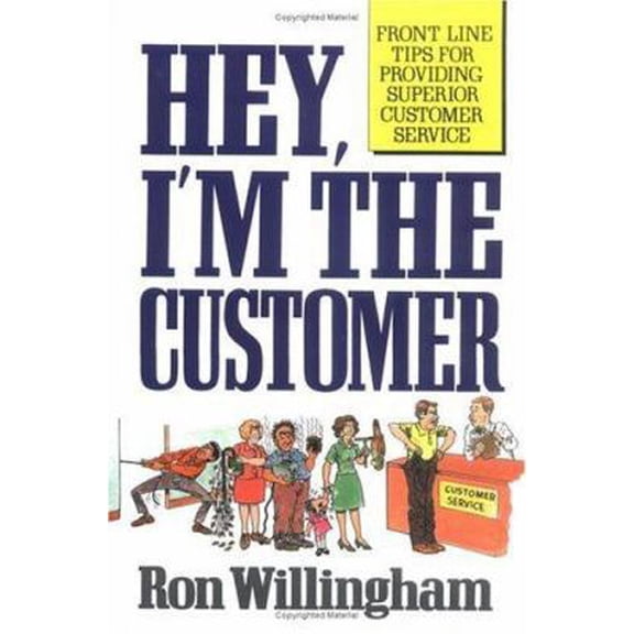 Pre-Owned Hey, I'm the Customer: Front Line Tips for Providing Superior Customer Service (Paperback) 013388158X 9780133881585