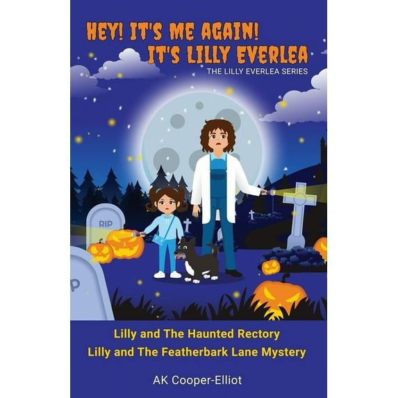 Hey! It's Me Again! It's Lilly Everlea: The Lilly Everlea Series, (Paperback)