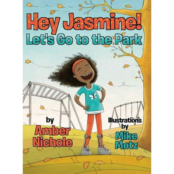Hey Jasmine! Let's Go to the Park, (Hardcover)