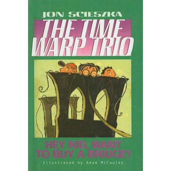 Pre-Owned Hey Kid, Want to Buy a Bridge? Time Warp Trio Paperback Adam McCauley Jon Scieszka,