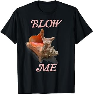 Hey, King Neptune. Blow Me! - Screamed the Conch Shell T-Shirt ...