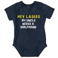 thumbnail image 1 of Hey Ladies Uncle Needs A Girlfriend Romper Boys or Girls Infant Baby Brisco Brands 12M, 1 of 6