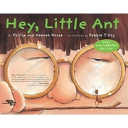 DEBBIE TILLEY; PHILLIP HOOSE Hey Little Ant (Hardcover)