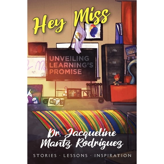Hey Miss: Unveiling Learning's Promise, (Paperback)