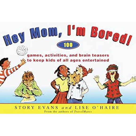 Pre-Owned Hey Mom, I'm Bored!: 100 Games, Activities, and Brain Teasers to Keep Kids of All Ages Entertained Entertained (Paperback) 0609804472 9780609804476