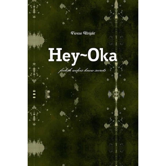Hey~Oka Paperback 0978316126 9780978316129 Teresa Wright