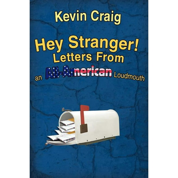Hey Stranger! Letters from an All-american Loudmouth