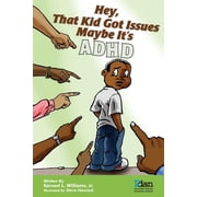 Hey, That Kid Got Issues Maybe Its ADHD, Paperback