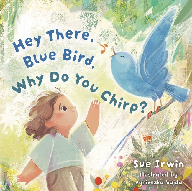 Hey There, Blue Bird, Why Do You Chirp?, (Board Book)