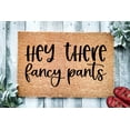 thumbnail image 1 of Hey There Fancy Pants Door Mat | Welcome Doormat | Welcome Mat | Cute Door Mat | Hey There Decor Gift | Home Doormat | Custom Doormat, 1 of 2