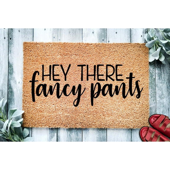 Hey There Fancy Pants Door Mat | Welcome Doormat | Welcome Mat | Cute Door Mat | Hey There Decor Gift | Home Doormat | Custom Doormat