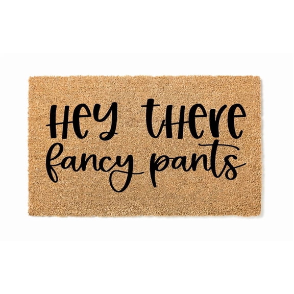 Hey There Fancy Pants Door Mat | Welcome Doormat | Welcome Mat | Cute Door Mat | Hey There Decor Gift | Home Doormat | Custom Doormat