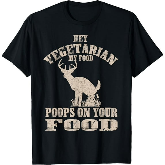 Hey Vegetarian My Food Poops On Your Food Funny Meat Eater T-Shirt