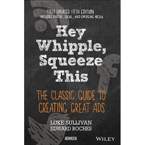 Hey, Whipple, Squeeze This - 5th Edition by Luke Sullivan (Paperback)