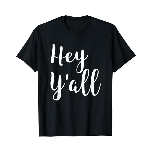 Hey Y'All - Popular Funny Quote T-Shirt