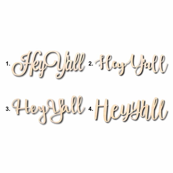 Hey Y'all Sign Unfinished Wood Cutout Home Decor DIY Option 3- 10" Wide / 1/8"