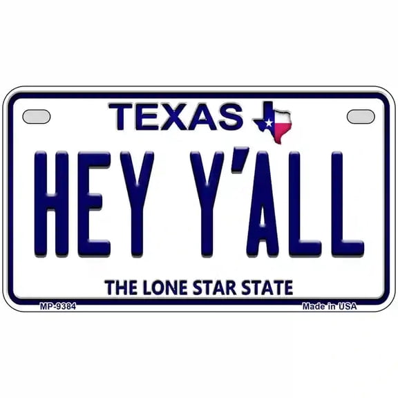 Hey Yall Texas Novelty Metal License Plate 7" x 4" Motorcycle (MP)