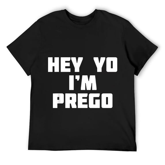 Hey Yo I'm Prego | Funny Pregnancy Congrats Mens T-Shirt Black S