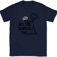 thumbnail image 1 of Hey You Dropped This T-Shirt Funny Sarcastic Brain Idiot Humor Text Tee - Navy, M, 1 of 1